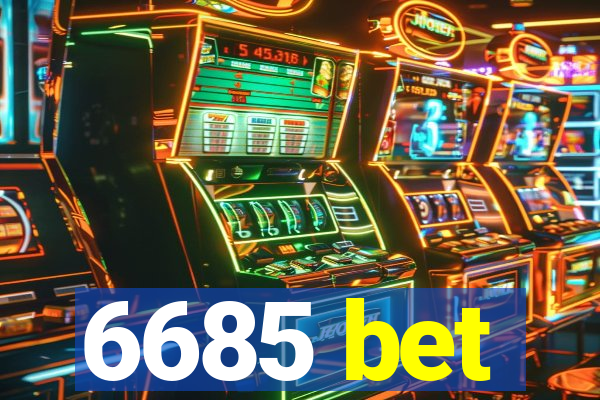 6685 bet